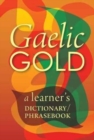 Gaelic Gold : A Learner's Dictionary/Phrasebook - Book