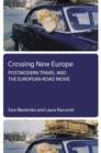 Crossing New Europe - Postmodern Travel and the European Road Movie - Book