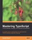 Mastering TypoScript: TYPO3 Website, Template, and Extension Development - Book