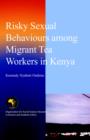 Risky Sexual Behaviours Among Migrant Tea Workers in Kenya - Book