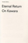 On Kawara : Eternal Return - Book