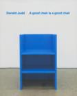 A Good Chair is a Good Chair : Donald Judd - Book