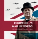 Churchill's War in Words : His Finest Quotes, 1939-1945 - Book