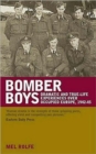 Bomber Boys : Dramatic and true-life experiences over occupied Europe 1942-1945 - Book