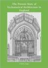 The Present State of Ecclesiastical Architecture in England - Book