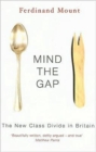 Mind the Gap : The New Class Divide in Britain - Book