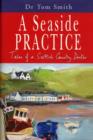Seaside Practice : Tales of a Scottish Country Doctor - Book