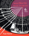 When Pirates Ruled the Waves - Book