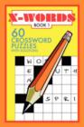 X-Words : 60 Crossword Puzzles Book 1 - Book