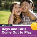 Boys and Girls Come Out to Play : Not Better or Worse, Just Different - Book