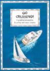 Go Cruising : A Young Crew's Guide to Sailing and Motor Cruisers - Book