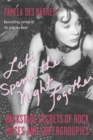Let's Spend the Night Together : Backstage Secrets of Rock Muses and Supergroupies - Book