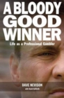 A Bloody Good Winner : Life as a Professional Gambler - Book