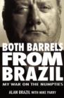 Both Barrels from Brazil : My War Against the Numpties - Book