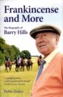 Frankincense and More : The Biography of Barry Hills - Book