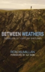 Between Weathers : Travels in 21st Century Shetland - Book