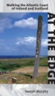 At The Edge : Walking the Atlantic Coast of Ireland and Scotland - Book