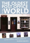The Oldest Post Office in the World : and Other Odd Places - Book