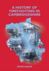 A History of Firefighting in Cambridgeshire - Book