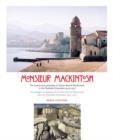 Monsieur Mackintosh : The travels and paintings of Charles Rennie Mackintosh in the Pyrenees Orientales 1923-1927 - Book