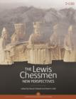 The Lewis Chessmen : New Perspectives - Book