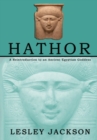 Hathor : A Reintroduction to an Ancient Egyptian Goddess - Book