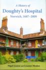 A History of Doughty's Hospital, Norwich, 1687-2009 - Book
