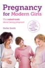 Pregnancy for Modern Girls : The Naked Truth About Being Pregnant - Book