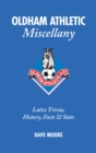 Oldham Athletic Miscellany : Latics Trivia, History, Facts and Stats - Book