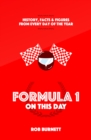 Formula One on This Day : History, Facts and Figures from Every Day of the Year - Book