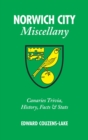 Norwich City Miscellany : Canaries Trivia, History, Facts and Stats - Book