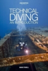 Technical Diving : An Introduction by Mark Powell - Book
