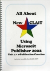All About New CLAiT Using Microsoft Publisher 2002 - Unit 4 : For CLAiT 2006 - Book