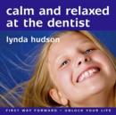 Calm and Relaxed at the Dentist - eAudiobook