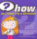 How do I show I'm a Christian? (Pack of 25) - Book
