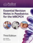 Essential Revision Notes in Paediatrics for the MRCPCH - Book