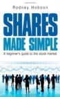 Shares Made Simple : A Beginner's Guide to the Stock Market - Book