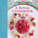 A Royal Cookbook : Seasonal recipes from Buckingham Palace - Book