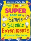 The Super Book of Simple Science Experiments - Book