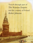 Travels Through Part of the Russian Empire and the Country of Poland; Along the Southern Shores of the Baltic - Book