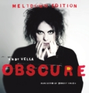 Obscure : Observing The Cure. The Meltdown Edition. - Book