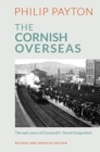 The Cornish Overseas: A History of Cornwall's 'Great Emigration' : Revised and Expanded 3rd Edition - Book