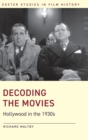 Decoding the Movies : Hollywood in the 1930s - Book