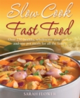 Slow Cook, Fast Food : Over 250 Healthy, Wholesome Slow Cooker and One Pot Meals for All the Family - Book