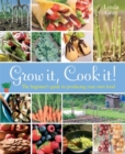 Grow It, Cook It! : The Beginner's Guide to Producing Your Own Food - Book