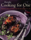 Everyday Cooking For One : Imaginative, Delicious and Healthy Recipes That Make Cooking for One ... Fun - Book