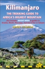 Kilimanjaro the Trekking Guide to Africa's Highest Mountain : Includes Mount Meru & Guides to Arusha, Moshi, Marangu, Nairobi & Dar... - Book