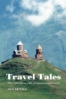 Travel Tales : Fifty Tales from a Life of International Travel - Book