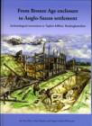 From Bronze Age Enclosure to Saxon Settlement - Book