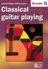 London College of Music Classical Guitar Playing Grade 5 -2018 RGT - Book